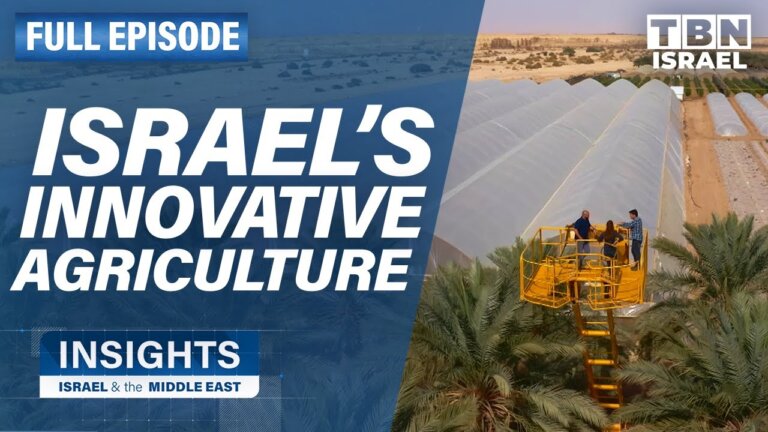 Transforming Israel's Desert: Innovative Agriculture | FULL EPISODE | Insights on TBN Israel