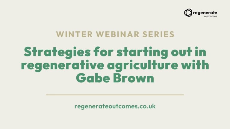 Webinar: Strategies for starting out in regenerative agriculture with Gabe Brown