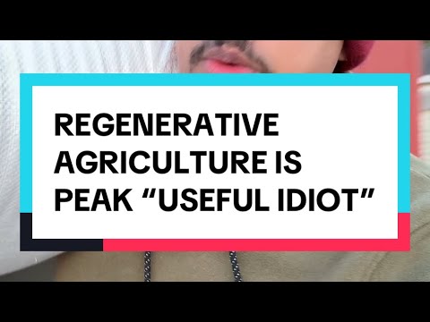 Regenerative Agriculture: Useful Idiot?