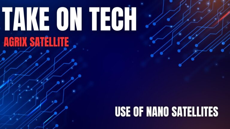 Take On Tech | AgriX Satellite: Use Of Nano Satellites