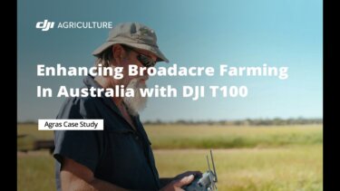 DJI Agras T100で大規模農業の効率化｜西オーストラリアの実践事例